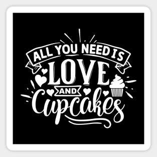 All you need is love and cupcakes Magnet